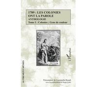 1789 : les colonies ont la parole Anthologie Tome 1 Colonies ; Gens de couleur - Carminella Biondi - L'harmattan - broché - Anthologie