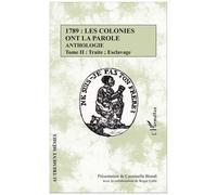 1789 : Les Colonies Ont La Parole - Anthologie Tome 2, Traite - Esclavage