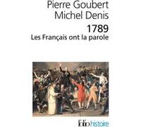 1789. Les Français ont la parole Michel Denis (Auteur), Pierre Goubert (Auteur)