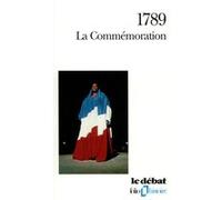 1789 Maurice Agulhon (Auteur), François Furet (Auteur), Pierre Rosanvallon (Auteur), Alain Guery (Auteur), Jean-Marie Lustiger (Auteur), Jean-Paul Goude (Auteur), Collectif (Auteur)