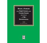 1790 Census of Pennsylvania, Heads of Families at the First Census of the U.S.