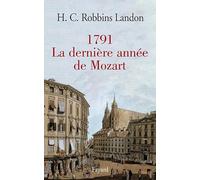 1791: La dernière année de Mozart