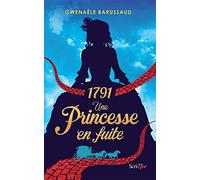 1791 - Une princesse en fuite