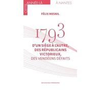 1793 D'un siège à l'autre: Des républicains victorieux, des vendéens défaits