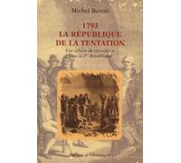 1793 La République De La Tentation - Une Affaire De Corruption Sous La Ière République