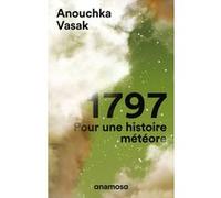 1797 - Pour une histoire de météore Anouchka Vasak (Auteur)