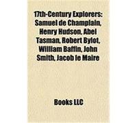 17th-Century Explorers: Samuel de Champlain, Henry Hudson, Abel Tasman, Robert Bylot, William Baffin, John Smith, Jacob Le Maire