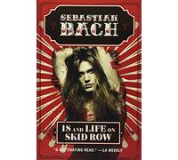18 and Life on Skid Row: The NPR Best Books Memoir of a Rock Star's Journey from Excess and Debauchery to Broadway