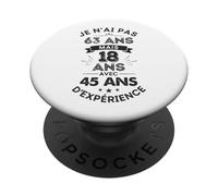 18 Ans avec 45 Ans d’expérience Humour Anniversaire 63 Ans PopSockets PopGrip Adhésif