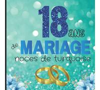 18 ans de mariage noce de turquoise: Cadeau noce pour anniversaire de mariage 18 ans | Livre d'or à compléter pour faire un souvenir personnalisé