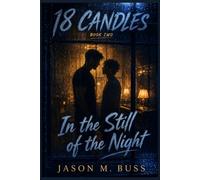 18 CANDLES: Book Two: In The Still of the Night