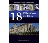 18 Célébrités du Cher - Jean Goblet - Du Petit Pave Eds - broché - Essai