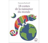 Françoise Rachmühl – 18 contes de la naissance du monde – Poche