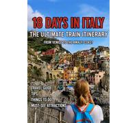 18 Days in Italy - The Ultimate Train Itinerary: From Venice to the Amalfi Coast