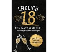 18 Geburtstag Gästebuch: Partybuch zum Ausfüllen mit lustigen Fragen & Erinnerungsseiten | Geschenk zum 18 Geburtstag Mädchen & Junge | Geburtstagsbuch Party Erinnerungen