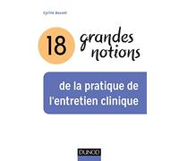18 grandes notions de la pratique de l'entretien clinique - 2e éd.
