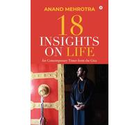 18 INSIGHTS ON LIFE: For Contemporary Times from the Gita