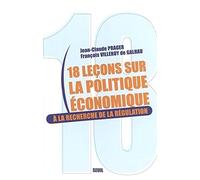 18 leçons sur la politique économique : A la recherche de la régulation