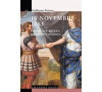 18 novembre 1663 Louis XIV et les cantons suisses. - Guillaume Poisson - Presses Polytechniques Romandes - broché - Etude