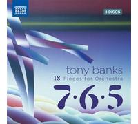 Tony Banks – 18 Pieces for Orchestra – 7 • 6 • 5 – Coffret CD (NAXOS)