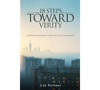 18 Steps Toward Verity: Stories of Personal and Cultural Collisions