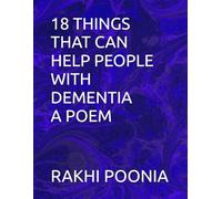 18 THINGS THAT CAN HELP PEOPLE WITH DEMENTIA A POEM