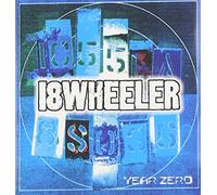 18 Wheeler - Year Zero [Import]