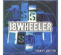 18 WHEELER - Year Zero [Import]