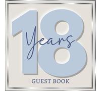 18 Years Guest Book: Happy 18th Birthday Celebration Party Signing In Keepsake For Messages & Well Wishes, Blue & Silver
