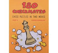 180 Checkmates Chess Puzzles in Two Moves, Part 4 (The Right Way to Learn Chess with Chess Lessons and Chess Exercises)