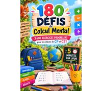 180 Défis de Calcul Mental: 180 Défis Progressifs et 3 600 Exercices pour les Élèves de CP et CE1