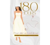 180 Jours pour aller au fond de soi: Journal de développement personnel : 180 questions profondes à explorer sur 12 mois