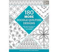 180 More Doodle Quilting Designs: Free-motion Ideas for Blocks, Borders, and Corners