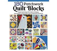 180 Patchwork Quilt Blocks: Experimenting With Colors, Shapes, and Styles to Piece New and Traditional Patterns