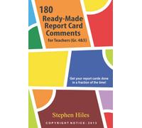 180 Ready-Made Report Card Comments for Teachers (Gr 4 & 5): Get your report cards done in a fraction of the time!