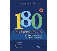 180°. Reconversion: Réussir le virage de l'entrepreneuriat