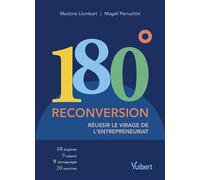 180°. Reconversion Réussir le virage de l'entrepreneuriat - Marjorie Llombart - Vuibert - broché - Guide