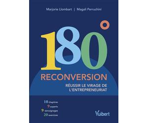 180°. Reconversion Réussir le virage de l'entrepreneuriat - Marjorie Llombart - Vuibert - broché - Guide
