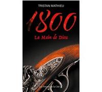 1800. La Main de Dieu - Tome 2 Tristan Mathieu (Auteur)