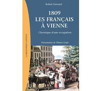 1809 Les Français à Vienne: Chronique d'une occupation