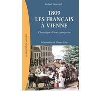 1809 Les Français à Vienne: Chronique d'une occupation