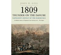 1809 Thunder on the Danube: Napoleon’s Defeat of the Habsburg: Abensberg (1)