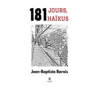 181 jours, 181 haïkus - Jean-Baptiste Barois - Le Lys Bleu - broché - Poésie