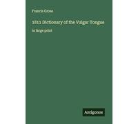 1811 Dictionary of the Vulgar Tongue: in large print