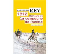 Marie-Pierre Rey – 1812. Histoire de la campagne de Russie – Une nouvelle histoire – Poche