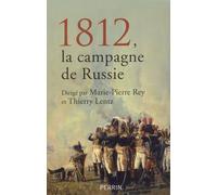 1812, La Campagne De Russie - Histoire Et Postérités