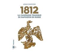 1812: La campagne tragique de Napoléon en Russie