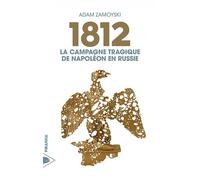 1812: La campagne tragique de Napoléon en Russie