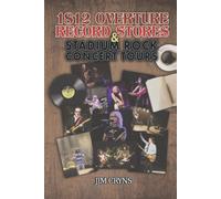 1812 Overture Record Stores & Stadium Rock Concert Tours: Based On Stories From Alan Dulberger