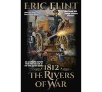 1812: The Rivers Of War